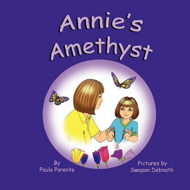 Annie's Amethyst by Paula Parente 9781612250069