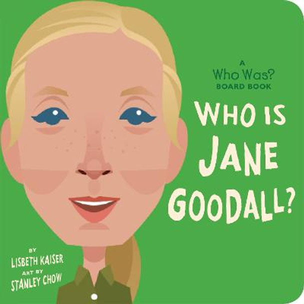 Who Is Jane Goodall?: A Who Was? Board Book by Lisbeth Kaiser