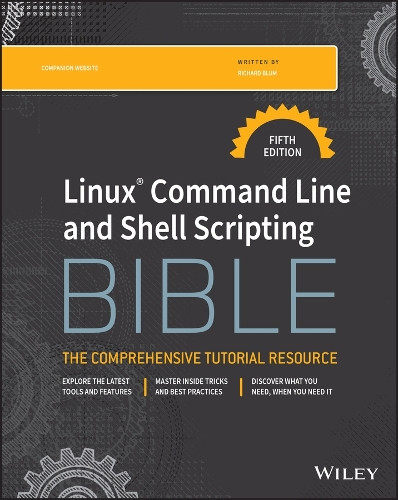 Linux Command Line and Shell Scripting Bible Richard Blum 9781394364947