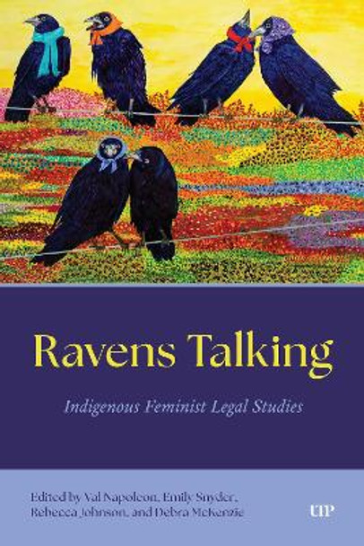 Ravens Talking: Indigenous Feminist Legal Studies Rebecca Johnson 9781487551476
