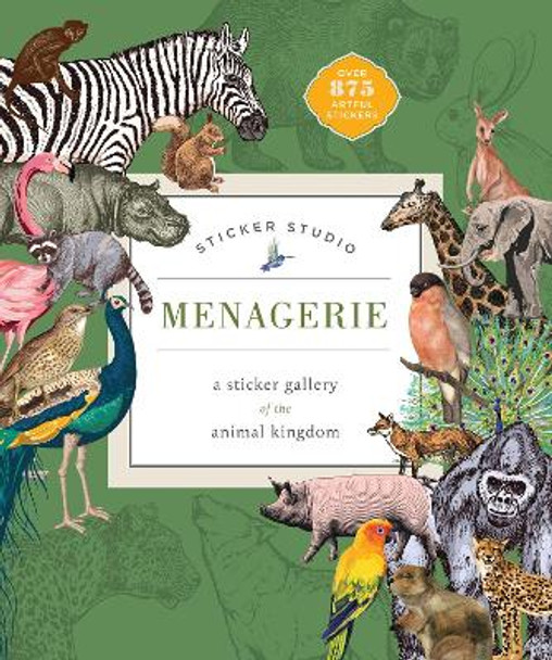 Sticker Studio: Menagerie: A Sticker Gallery of the Animal Kingdom Chloe Standish 9781250396679