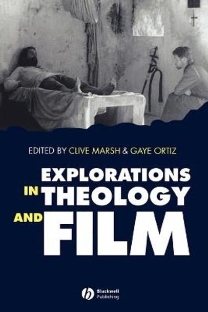 Explorations in Theology and Film: An Introduction by Clive Marsh