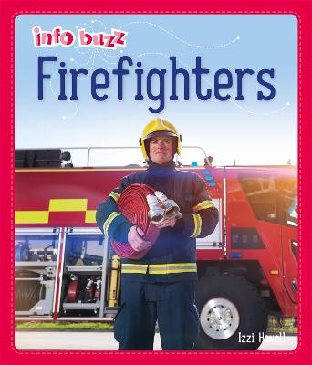 Info Buzz: People Who Help Us: Firefighters Izzi Howell 9781445164908