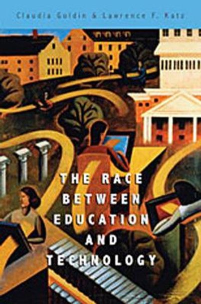 The Race between Education and Technology by Claudia Goldin