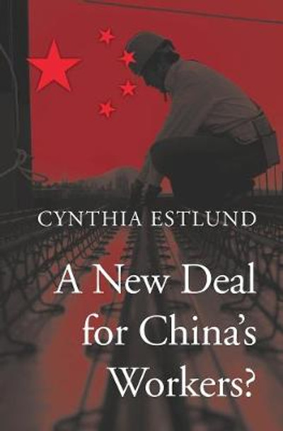 A New Deal for China's Workers? by Cynthia Estlund A New Deal for China's Workers? by Cynthia Estlund