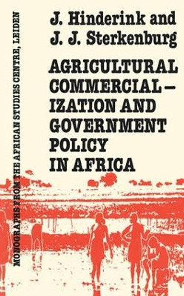 Agricultural Commercialization And Government Policy In Africa by Jan Hinderink