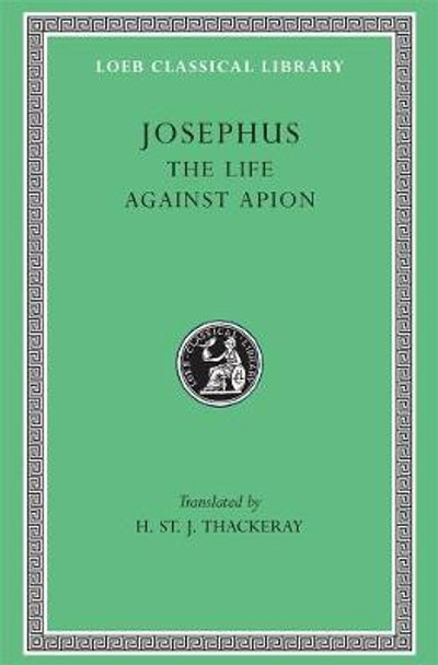 Works: v. 1: The Life AND Against Apion by Flavius Josephus