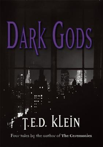 Dark Gods by T.E.D. Klein