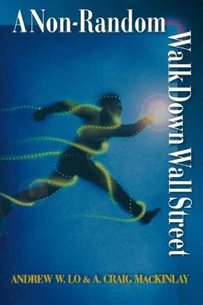 A Non-Random Walk Down Wall Street by Andrew W. Lo