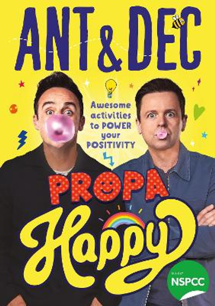 Propa Happy: Awesome Activities to Power Your Positivity by Ant McPartlin