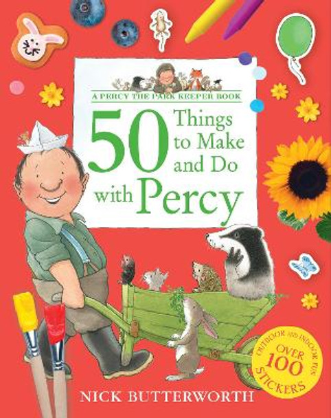 50 Things to Make and Do with Percy (Percy the Park Keeper) by Nick Butterworth