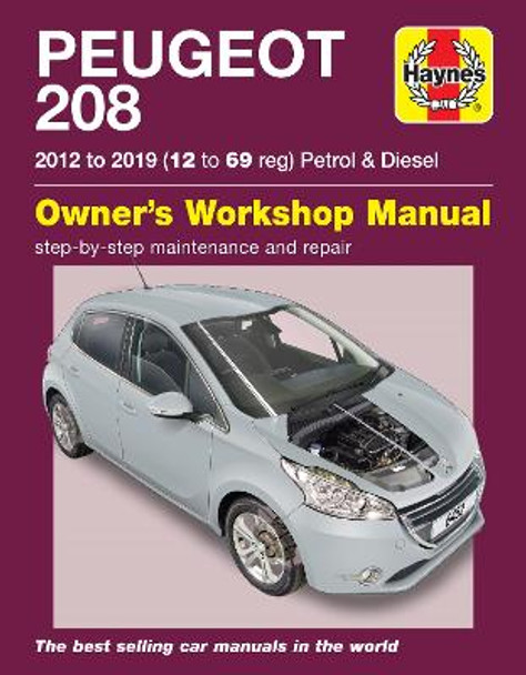 Peugeot 208 petrol & diesel (2012 to 2019) 12 to 69 reg: 2012 to 2019 by Peter Gill