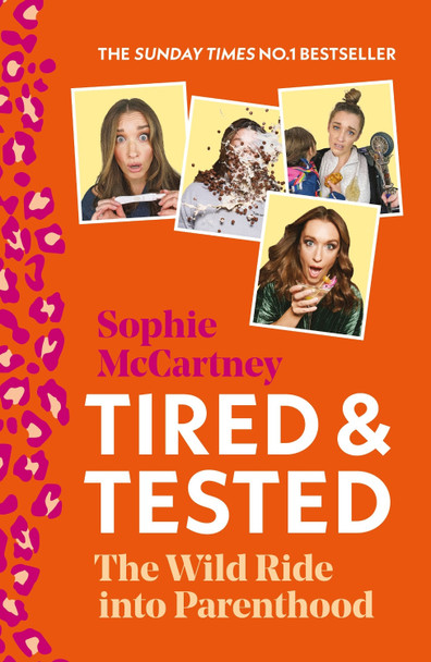 Tired and Tested: The Wild Ride Into Parenthood by Sophie McCartney