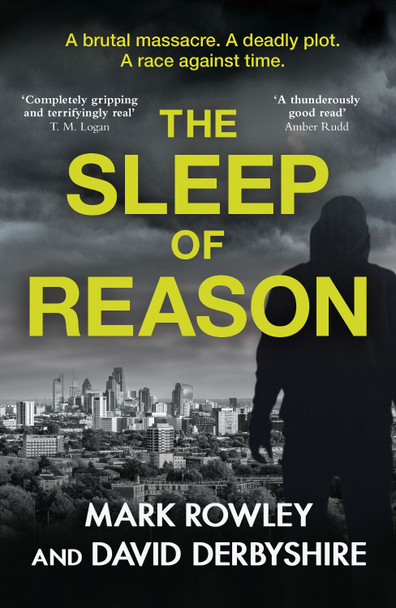 The Sleep of Reason: a compelling thriller about toxic politics and the radicalisation of young men Mark Rowley 9781800310124
