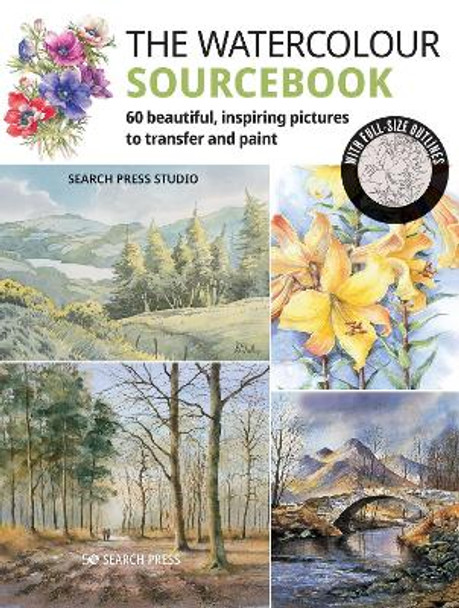 The Watercolour Sourcebook: 60 Inspiring Pictures to Transfer and Paint with Full-Size Outlines by Search Press Studio