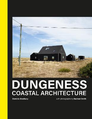 Dungeness: Microclimate Architecture by Dominic Bradbury
