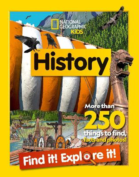 History Find it! Explore it!: More than 250 things to find, facts and photos! (National Geographic Kids) by National Geographic Kids