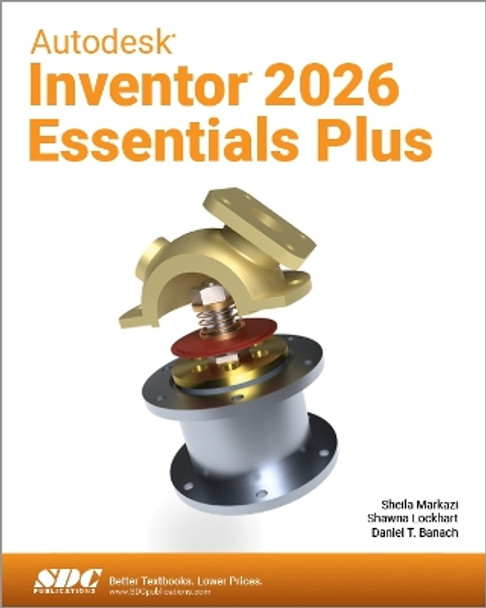 Autodesk Inventor 2026 Essentials Plus Daniel T. Banach 9781630577346