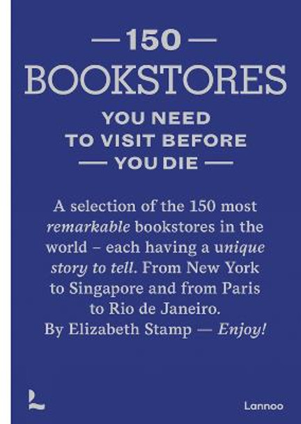 150 Bookstores You Need to Visit Before you Die by Elizabeth Stamp