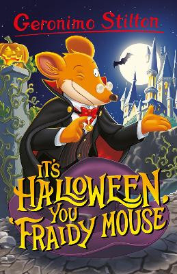 Geronimo Stilton: It's Halloween, You Fraidy Mouse by Geronimo Stilton