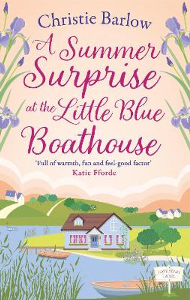 A Summer Surprise at the Little Blue Boathouse (Love Heart Lane, Book 11) by Christie Barlow