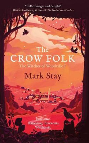 The Crow Folk: The Witches of Woodville 1 by Mark Stay