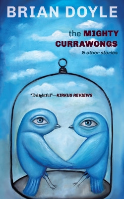 The Mighty Currawongs by Brian Doyle 9781597090520