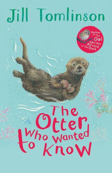 The Otter Who Wanted to Know Jill Tomlinson 9781405271943