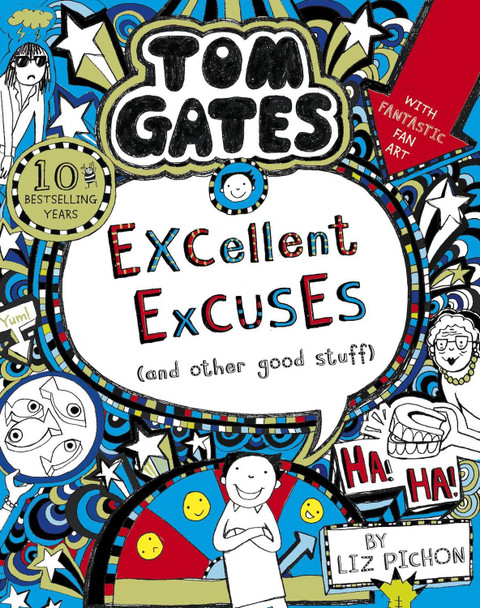 Tom Gates: Excellent Excuses (And Other Good Stuff by Liz Pichon