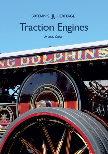 Traction Engines by Anthony Coulls