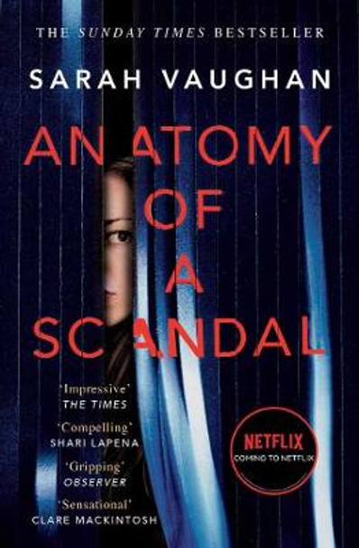 Anatomy of a Scandal: The Sunday Times bestseller everyone is talking about by Sarah Vaughan