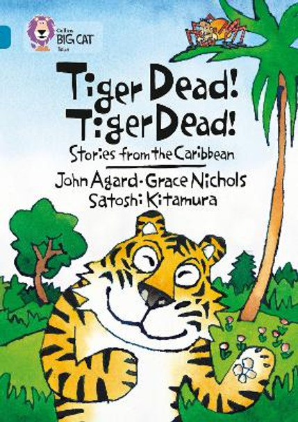 Tiger Dead! Tiger Dead! Stories from the Caribbean: Band 13/Topaz (Collins Big Cat) by Grace Nicholls