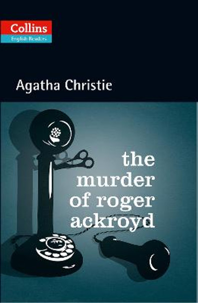 The Murder of Roger Ackroyd: B2 (Collins Agatha Christie ELT Readers) by Agatha Christie