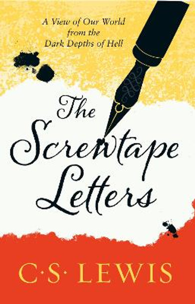 The Screwtape Letters: Letters from a Senior to a Junior Devil (C. S. Lewis Signature Classic) by C. S. Lewis