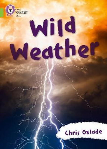 Wild Weather: Band 11/Lime (Collins Big Cat) by Chris Oxlade