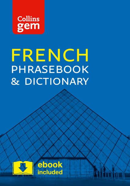 Collins French Phrasebook and Dictionary Gem Edition: Essential phrases and words in a mini, travel-sized format (Collins Gem) by Collins Dictionaries