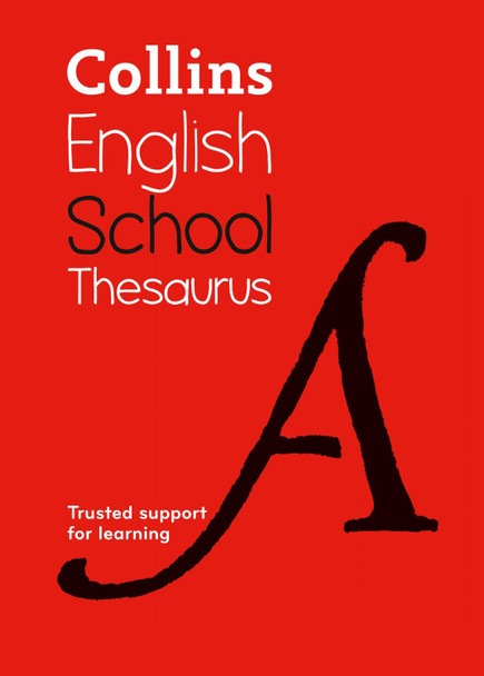 Collins School Thesaurus: Trusted support for learning by Collins Dictionaries