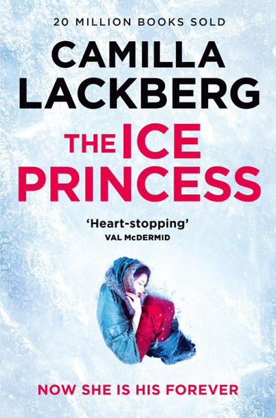 The Ice Princess (Patrik Hedstrom and Erica Falck, Book 1) by Camilla Lackberg