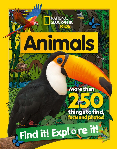 Animals: Find It! Explore It! A search-and-find fact book (National Geographic Kids) by National Geographic Kids