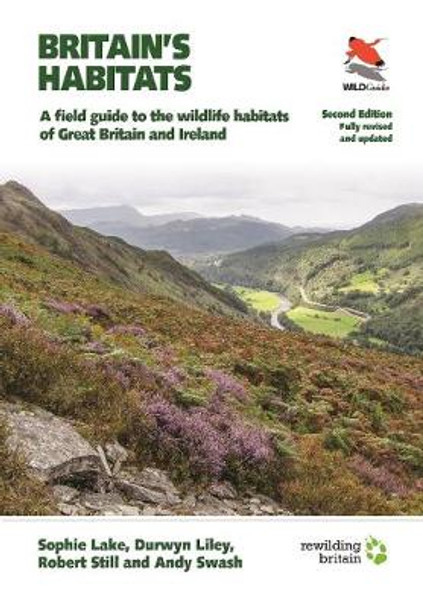 Britain's Habitats: A Guide to the Wildlife Habitats of Great Britain and Ireland - Fully Revised and Updated Second Edition by Sophie Lake