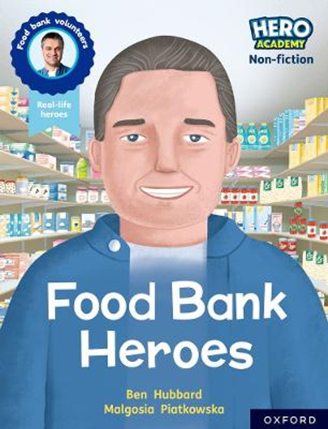 Hero Academy Non-fiction: Oxford Reading Level 9, Book Band Gold: Food Bank Heroes by Ben Hubbard