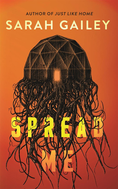 Spread Me by Sarah Gailey 9781250387332