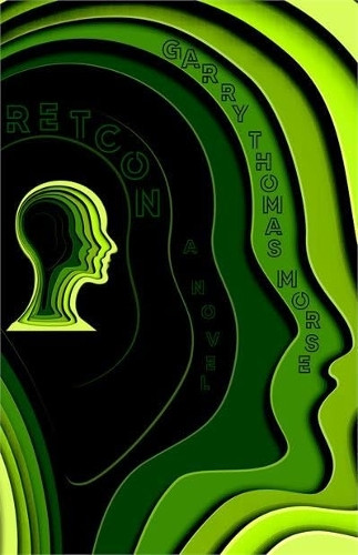 Retcon by Garry Thomas Morse 9781998779000