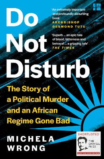 Do Not Disturb: The Story of a Political Murder and an African Regime Gone Bad by Michela Wrong