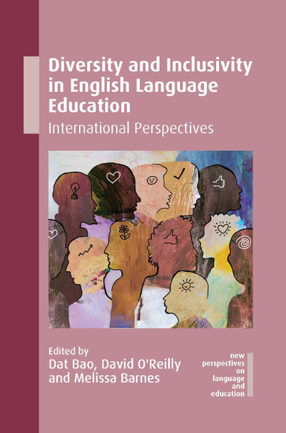 Diversity and Inclusivity in English Language Education: International Perspectives Dat Bao 9781800418899