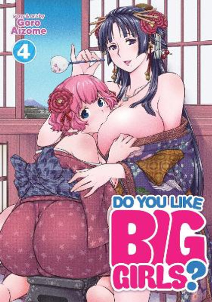 Do You Like Big Girls? Vol. 4 by Goro Aizome