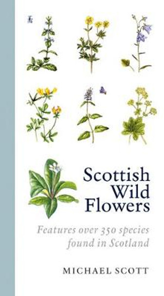 Scottish Wild Flowers by Michael Scott