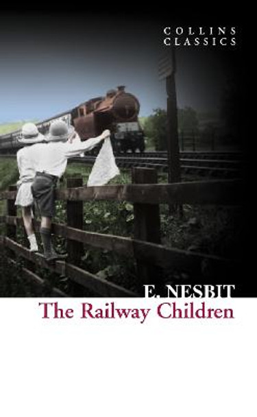 The Railway Children (Collins Classics) by E. Nesbit