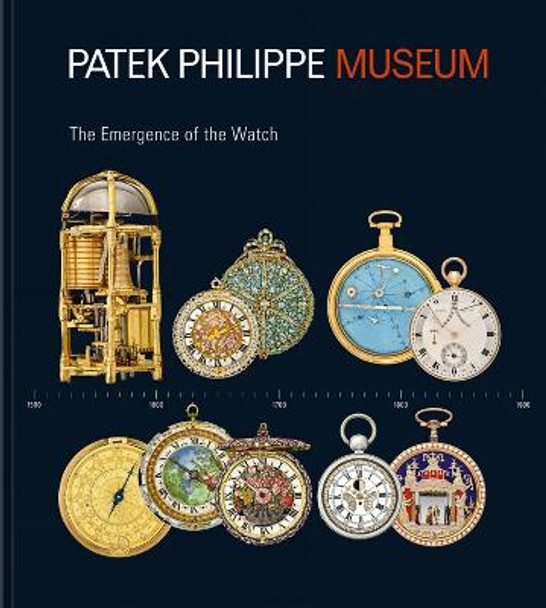 Treasures from the Patek Philippe Museum: Vol. 1: The Emergence of the Watch (Antique Collection); Vol. 2: The Quest for the Perfect Watch (Patek Philippe Collection) by Dr. Peter Friess