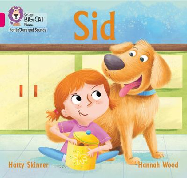 Collins Big Cat Phonics for Letters and Sounds – Sid: Band 01A/Pink A by Hatty Skinner